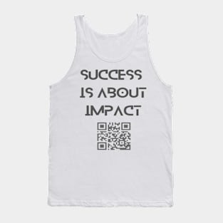 Success  is about impact Tank Top